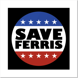 Save Ferris Badge Posters and Art